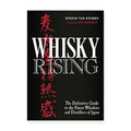 Whisky Rising: The Definitive Guide to the Finest Japanese Whiskies and Distillers (Hardcover)